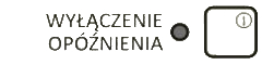 Wyłączenie opóźnienia